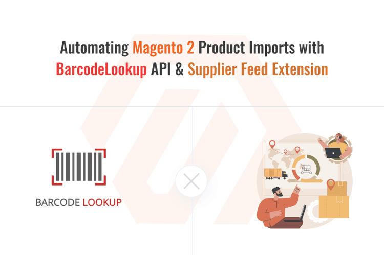 Automating Magento 2 Product Imports with BarcodeLookup API & Supplier Feed Extension